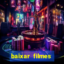 baixar filmes torrents dublados